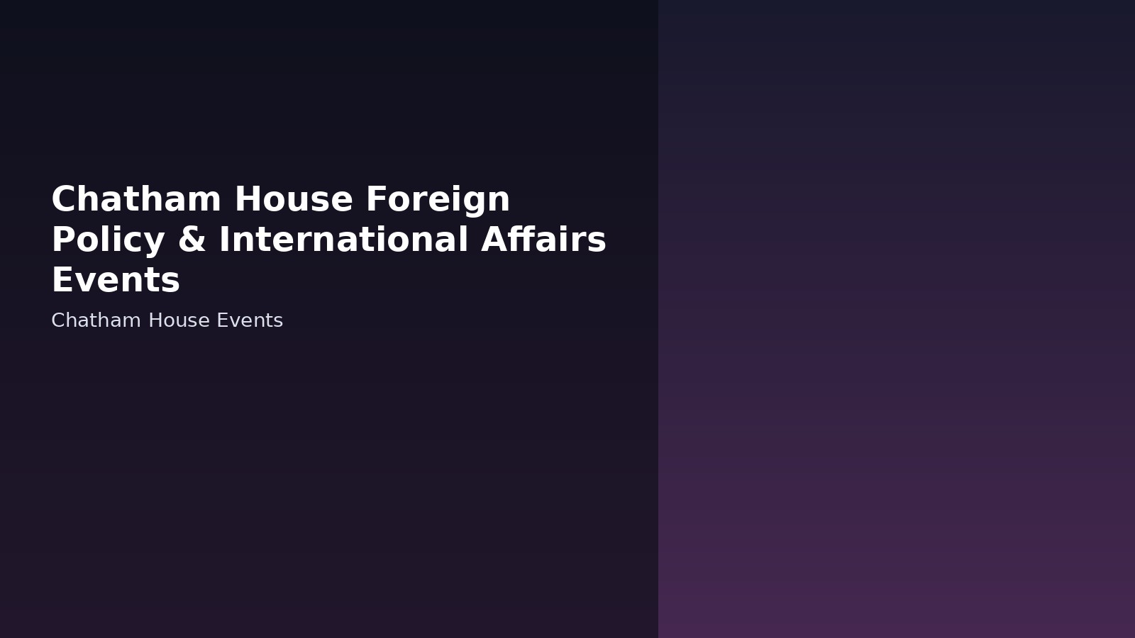 Chatham House Foreign Policy & International Affairs Events
