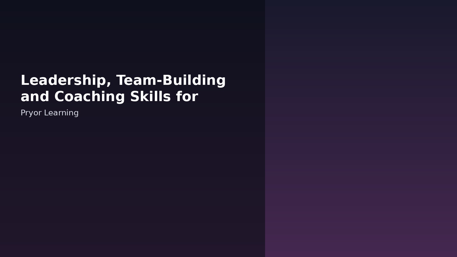 Leadership, Team-Building and Coaching Skills for
