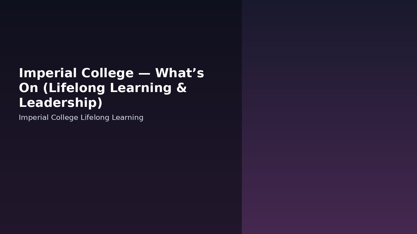 Imperial College — What’s On (Lifelong Learning & Leadership)