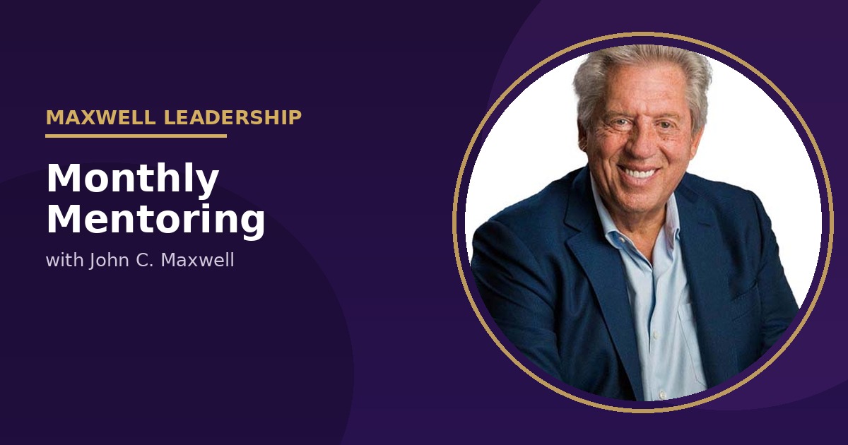 Monthly Mentoring with John Maxwell — May 2027