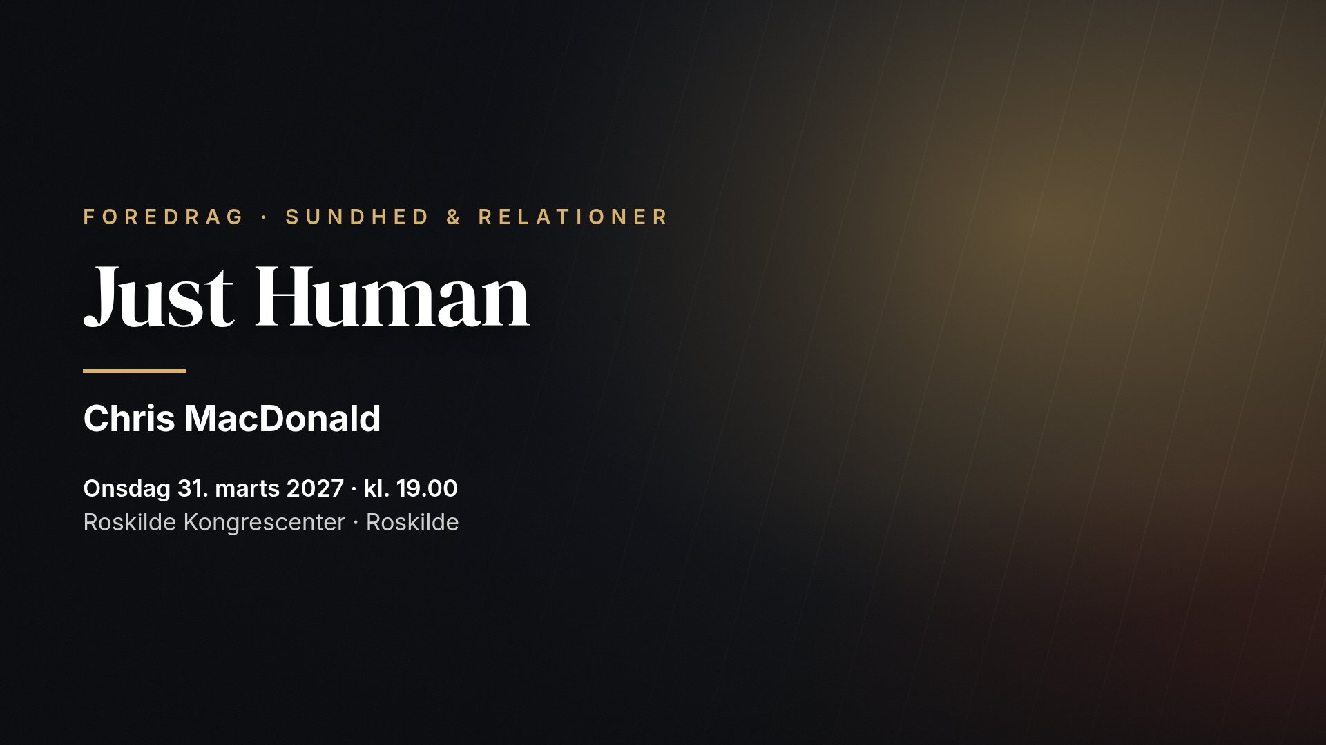 Chris MacDonald: JUST HUMAN – Et foredrag om os — Roskilde