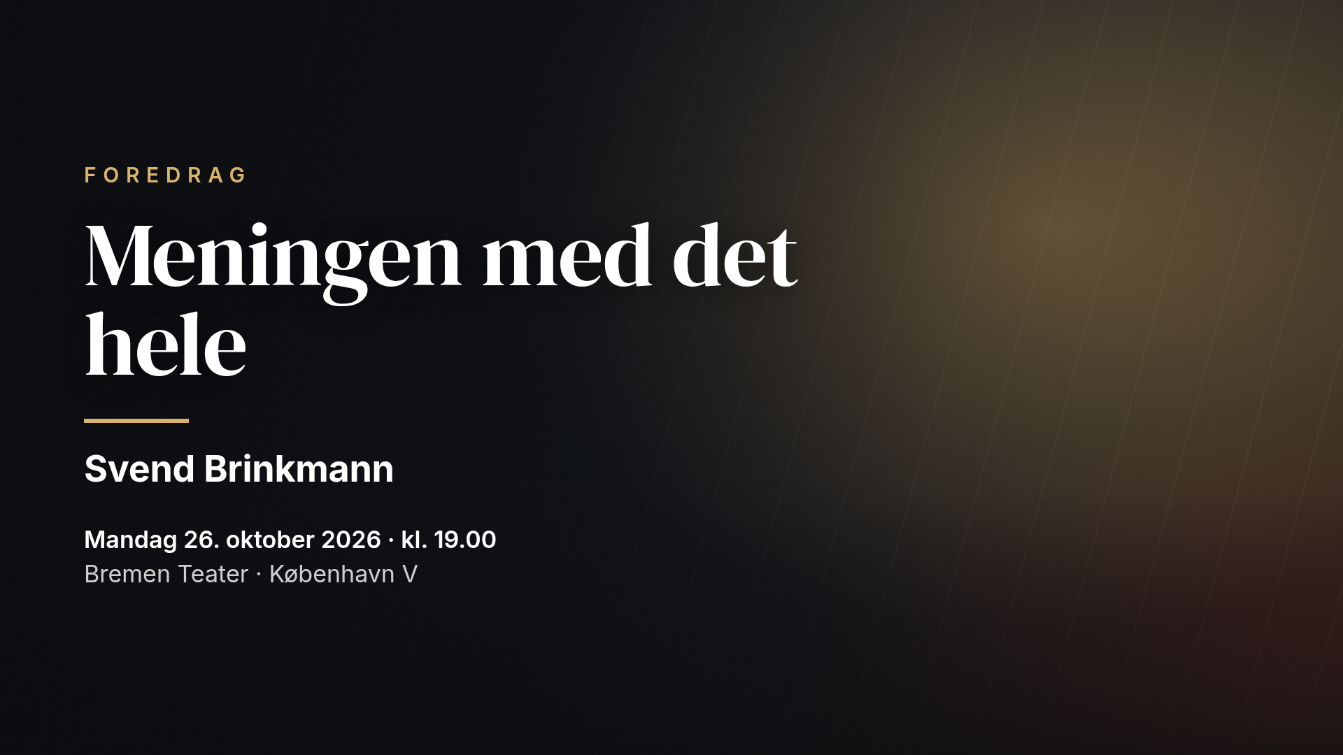 Svend Brinkmann: Meningen med det hele — København V