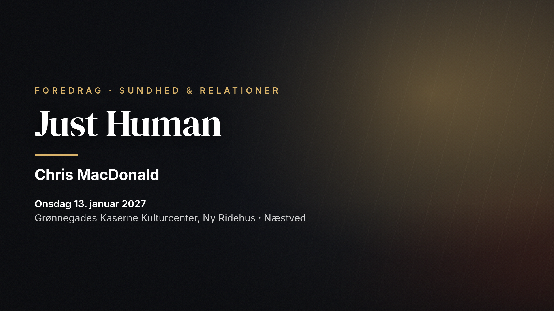 Chris MacDonald: JUST HUMAN – Et foredrag om os — Næstved