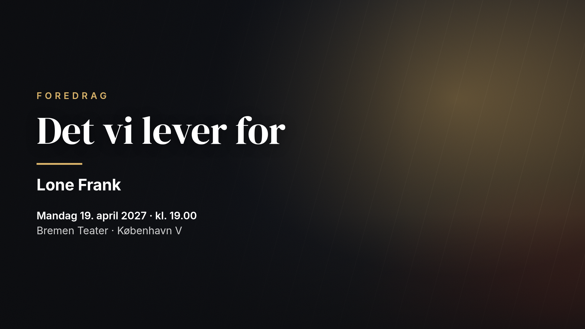 Lone Frank: Det vi lever for — København V