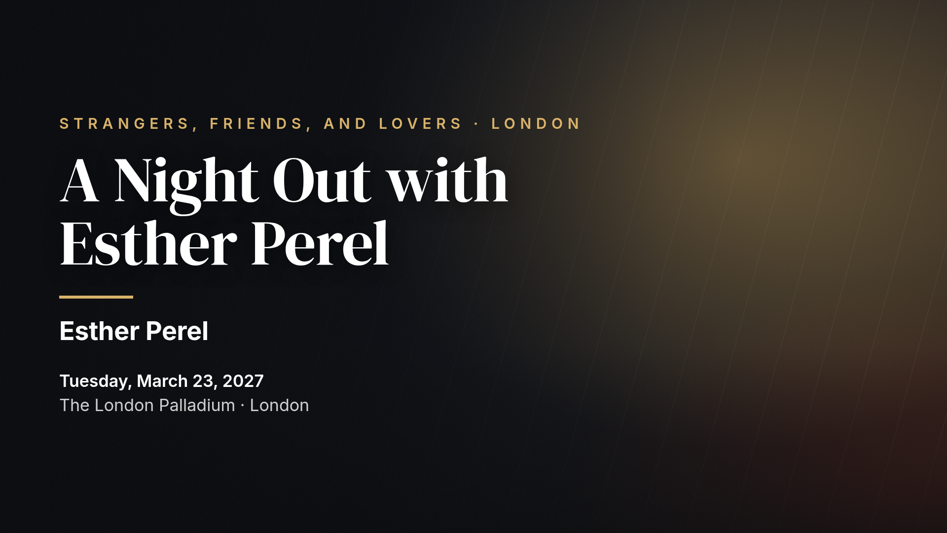 Strangers, Friends, and Lovers — Esther Perel (London)