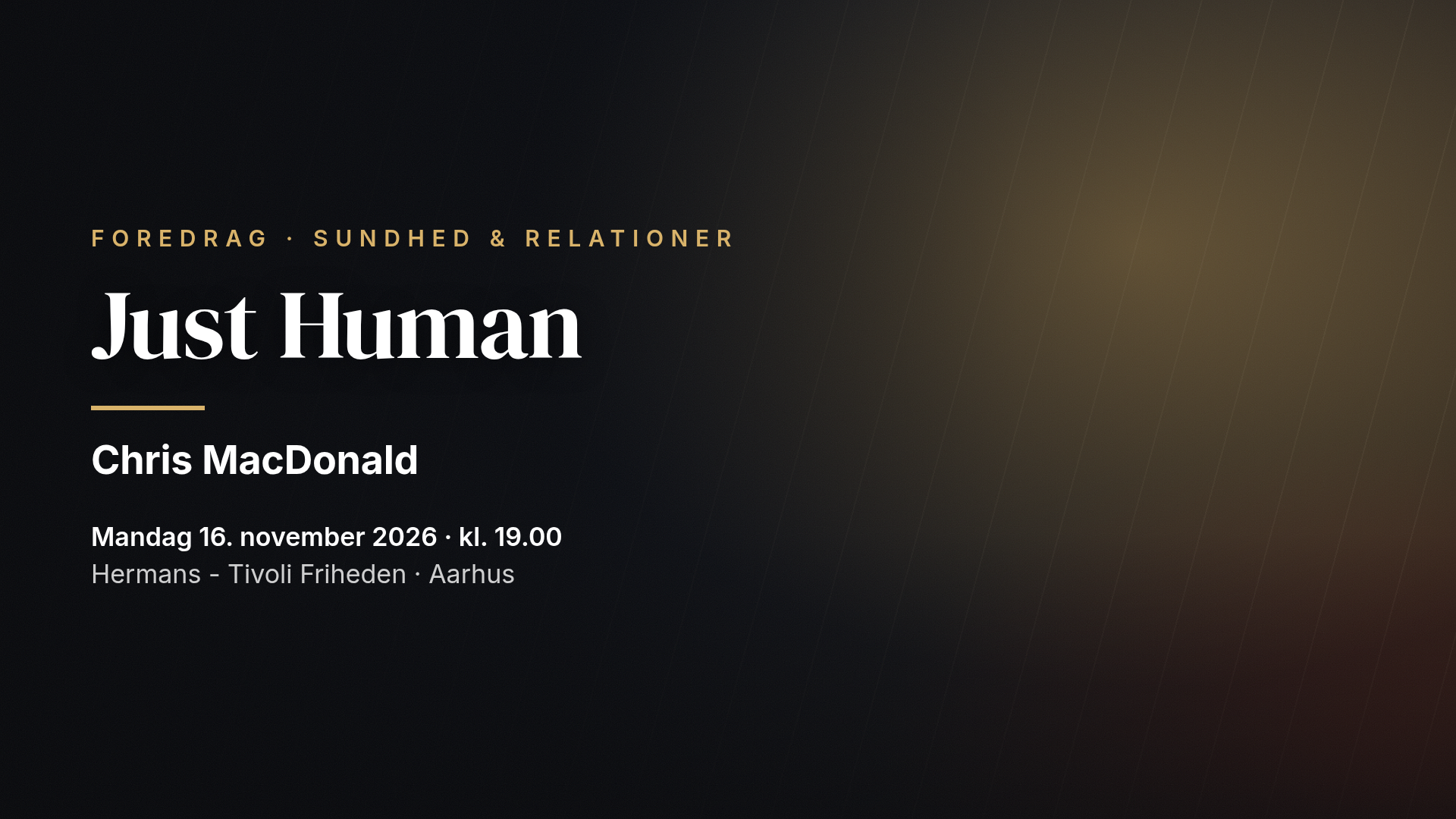 Chris MacDonald: JUST HUMAN – Et foredrag om os — Aarhus