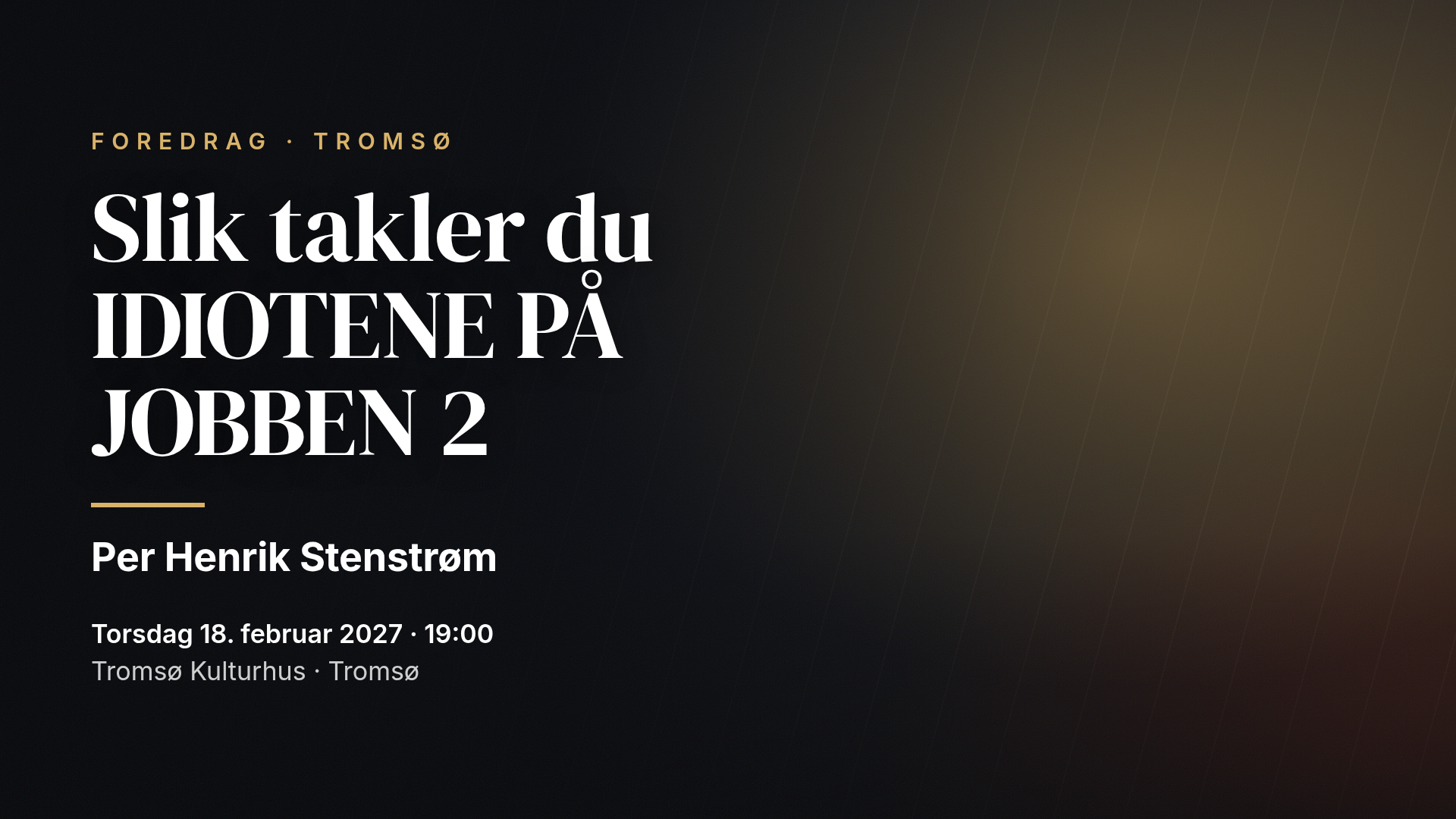 Per Henrik Stenstrøm: Slik takler du IDIOTENE PÅ JOBBEN 2, Tromsø
