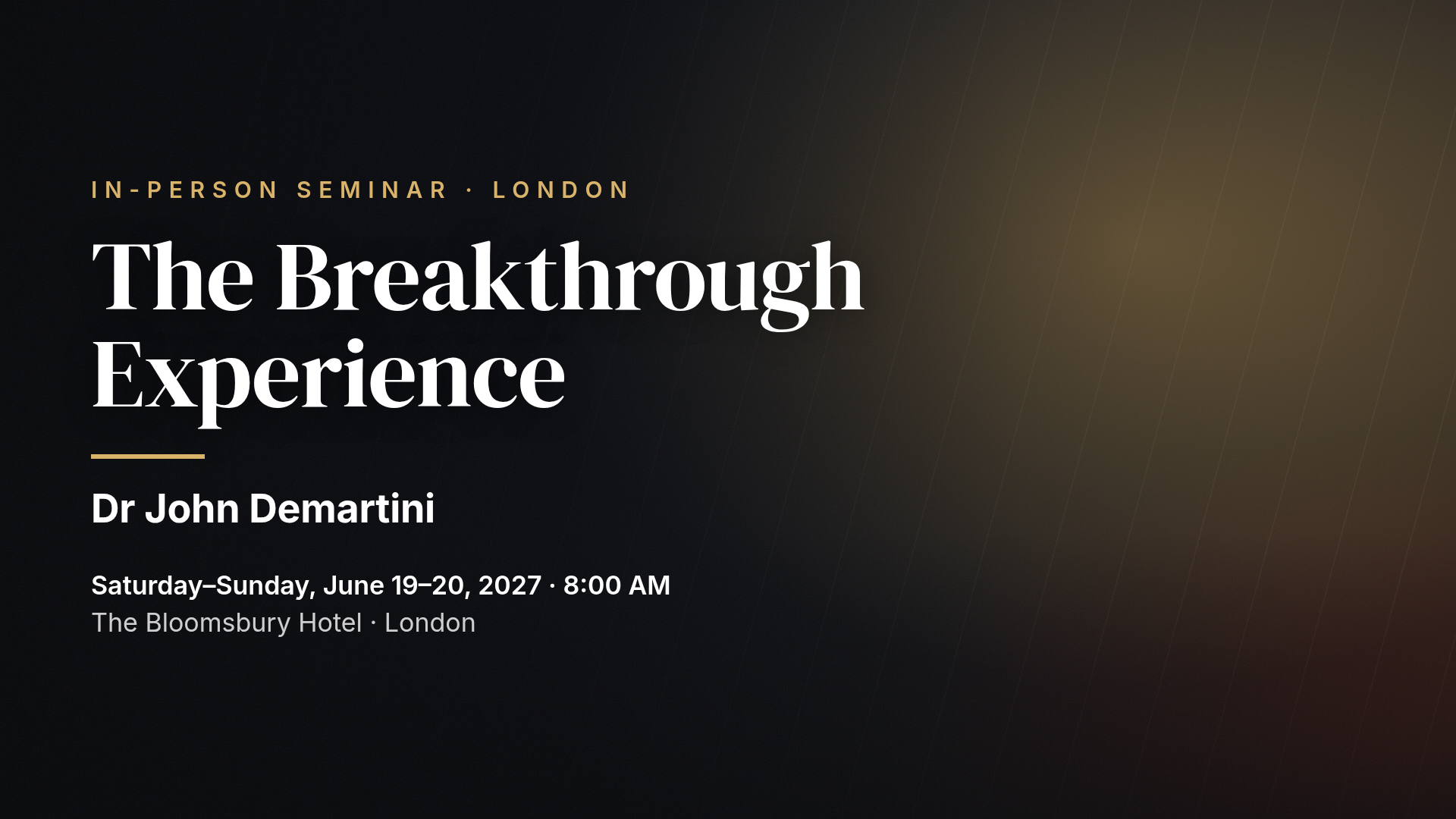 Dr John Demartini: The Breakthrough Experience — London