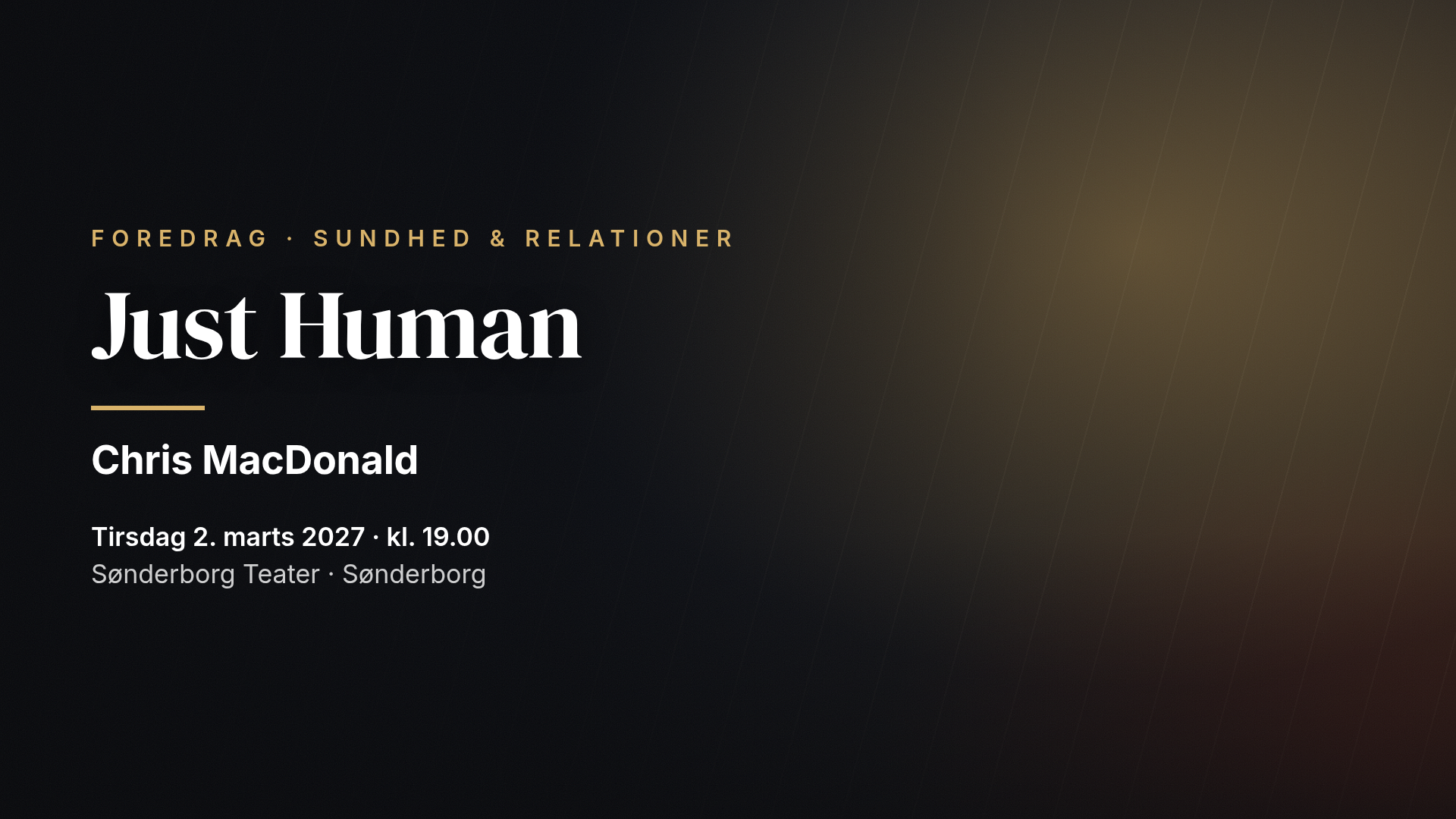 Chris MacDonald: JUST HUMAN – Et foredrag om os — Sønderborg