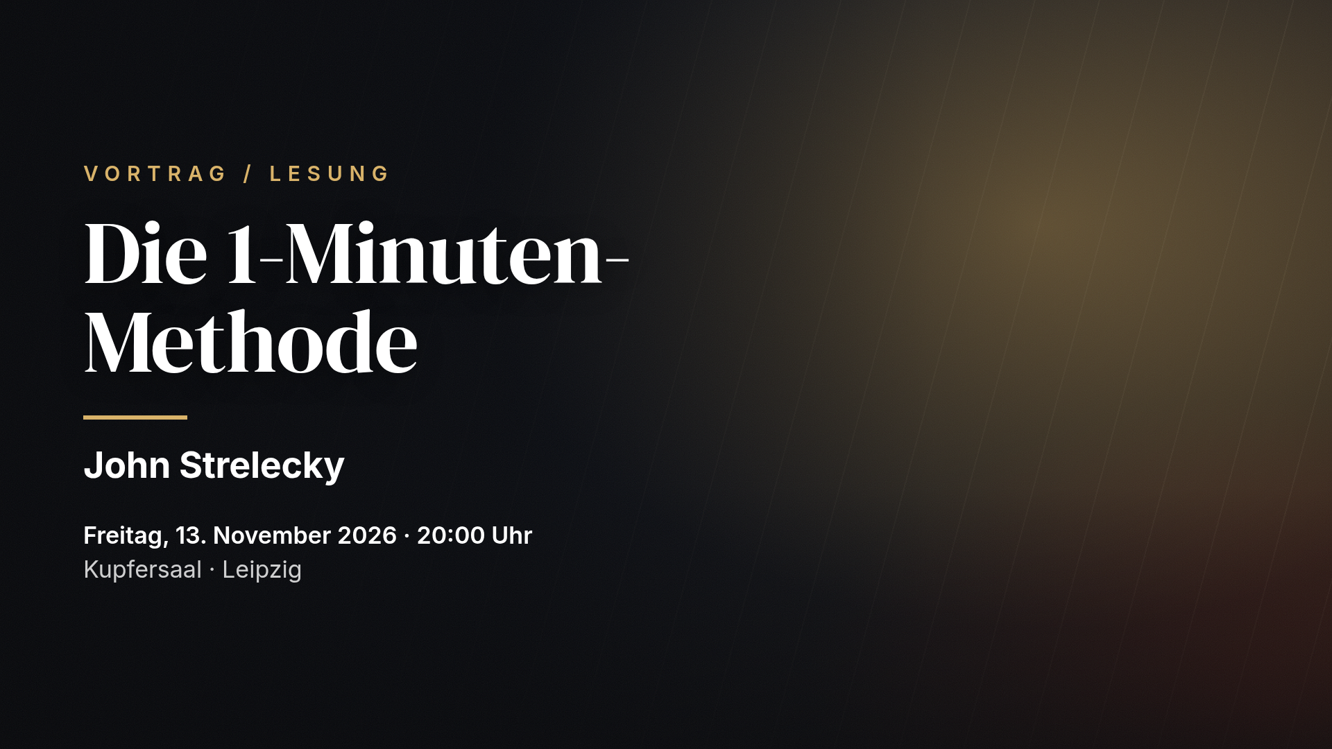 John Strelecky live: Die 1-Minuten-Methode — Leipzig