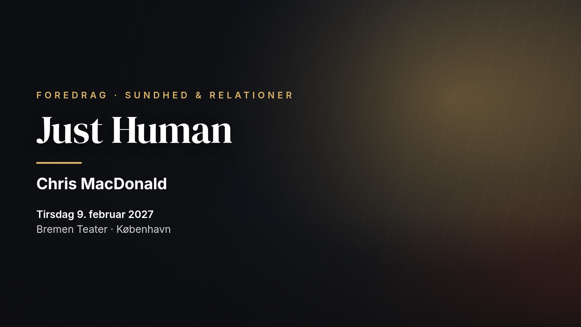 Chris MacDonald: JUST HUMAN – Et foredrag om os — København