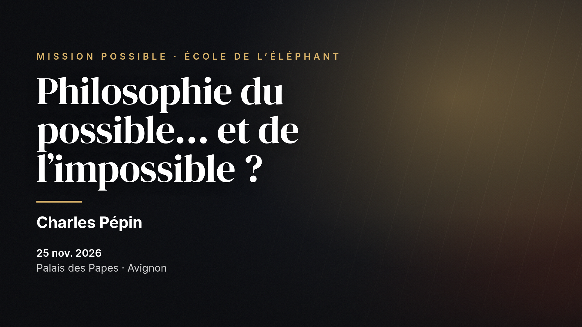 Mission Possible: Charles Pépin — Philosophie du possible… et de l’impossible ? (École de l’Éléphant, Avignon)
