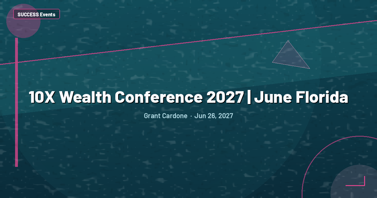 10X Wealth Conference 2027 | June Florida
