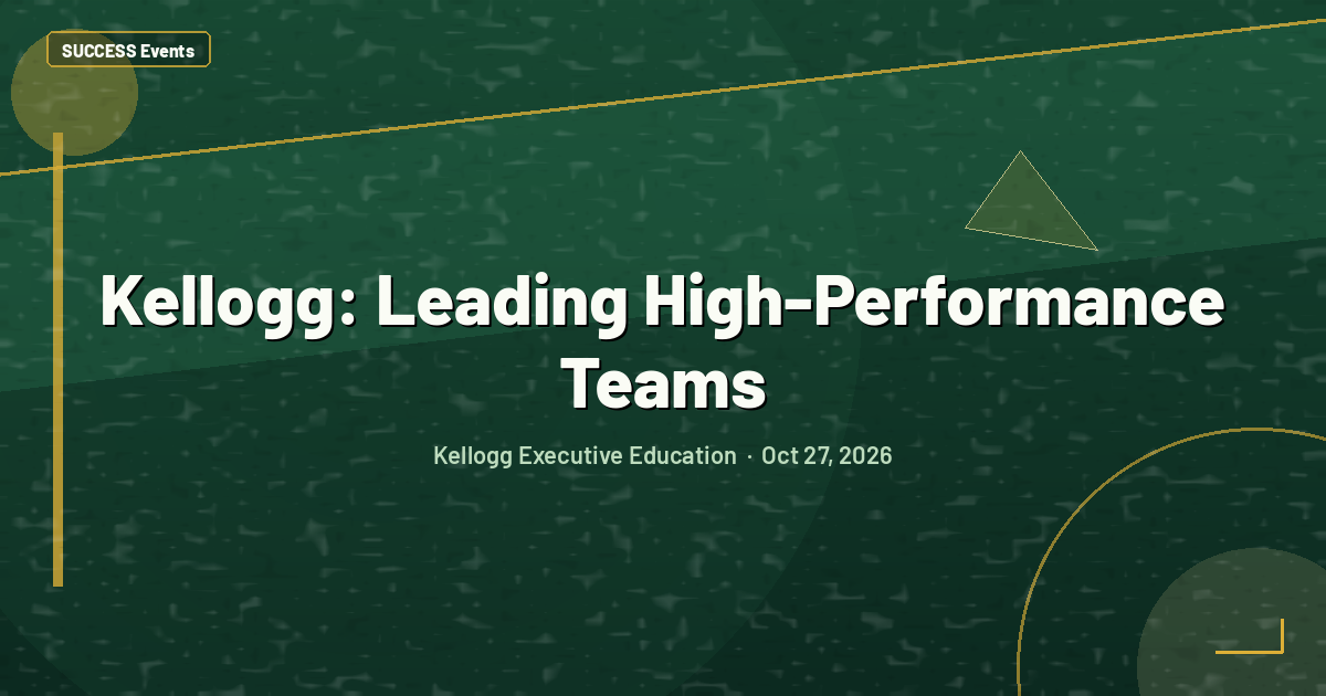 Kellogg: Leading High-Performance Teams