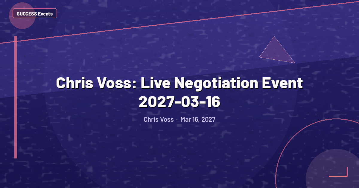 Chris Voss: Live Negotiation Event 2027-03-16