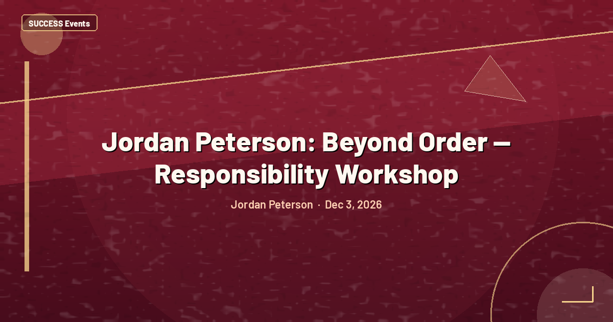 Jordan Peterson: Beyond Order — Responsibility Workshop