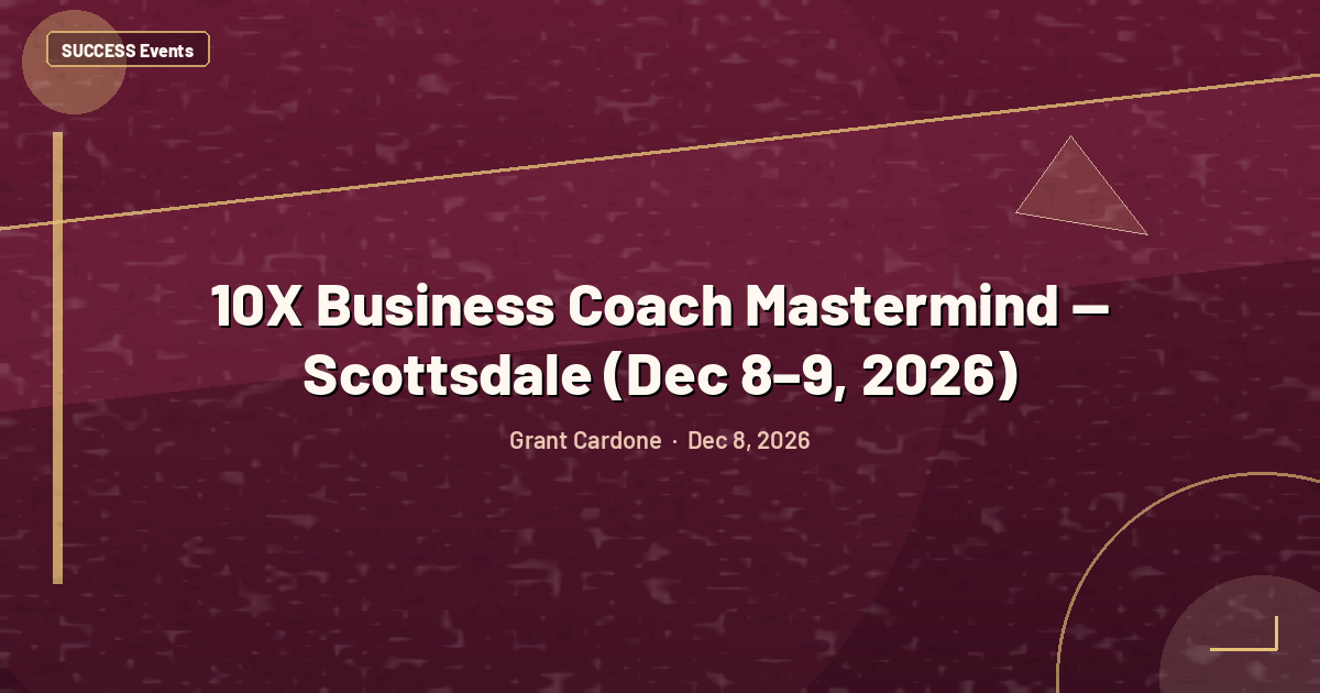 10X Business Coach Mastermind — Scottsdale (Dec 8–9, 2026)