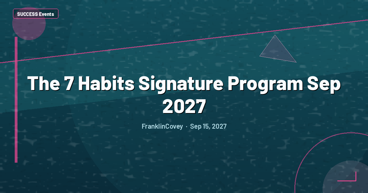 The 7 Habits Signature Program Sep 2027
