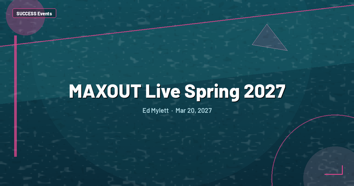 MAXOUT Live Spring 2027