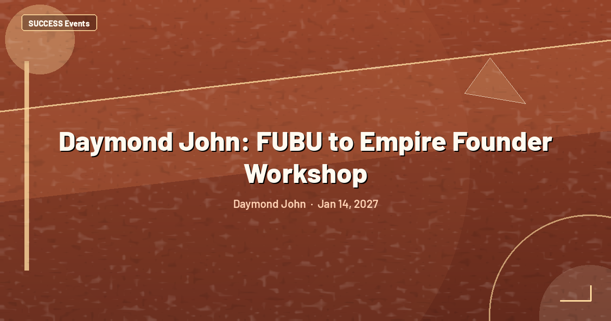 Daymond John: FUBU to Empire Founder Workshop