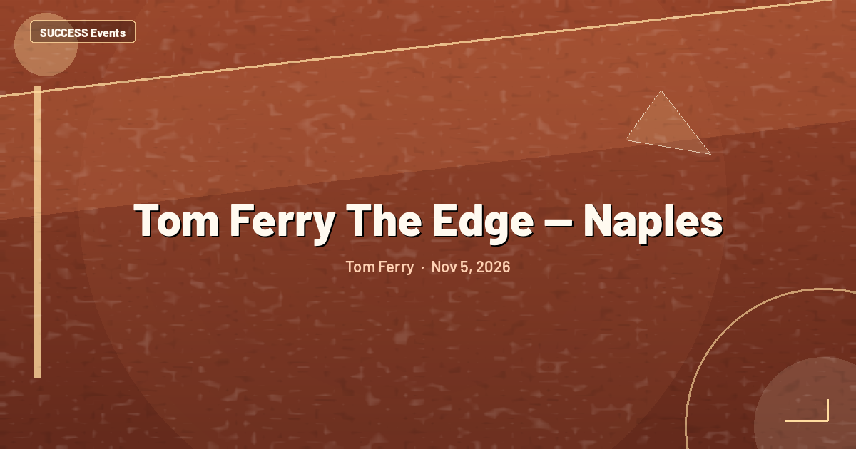 Tom Ferry The Edge — Naples
