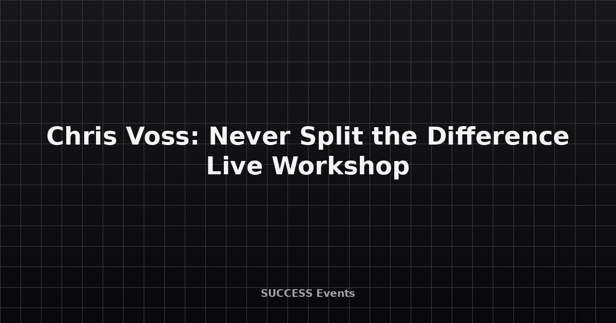 Chris Voss: Never Split the Difference Live Workshop