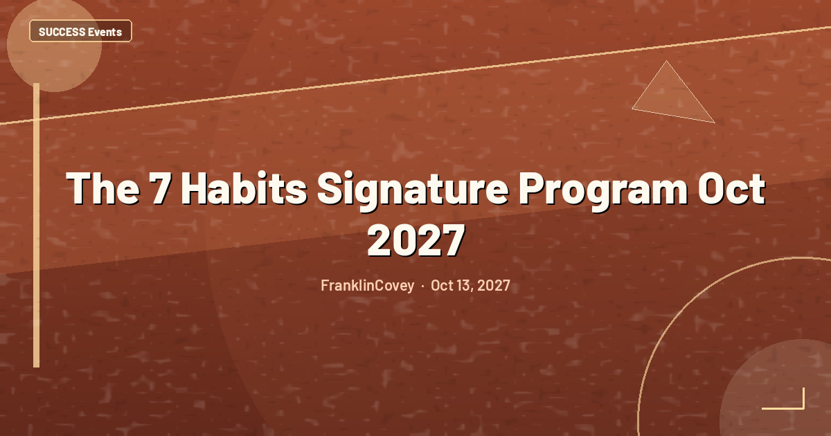 The 7 Habits Signature Program Oct 2027