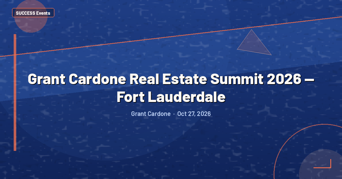Grant Cardone Real Estate Summit 2026 — Fort Lauderdale