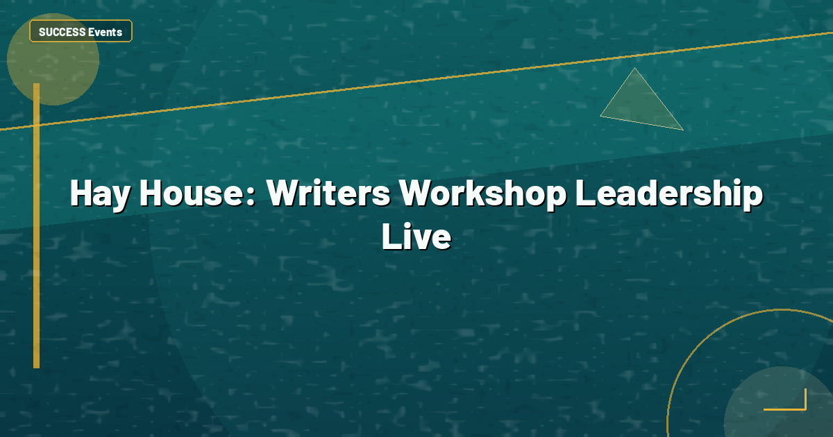 Hay House: Writers Workshop Leadership Live