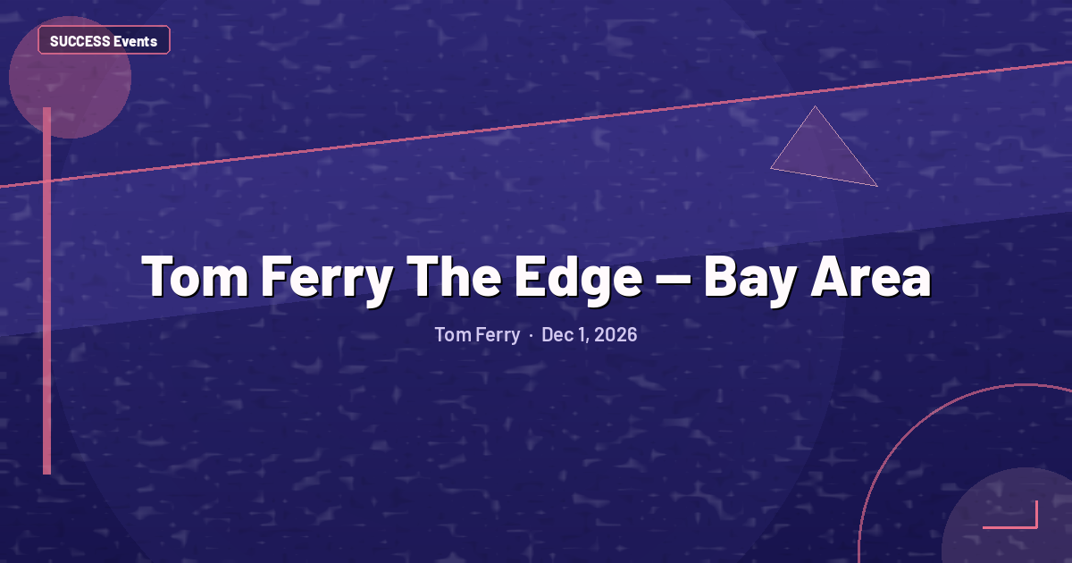 Tom Ferry The Edge — Bay Area