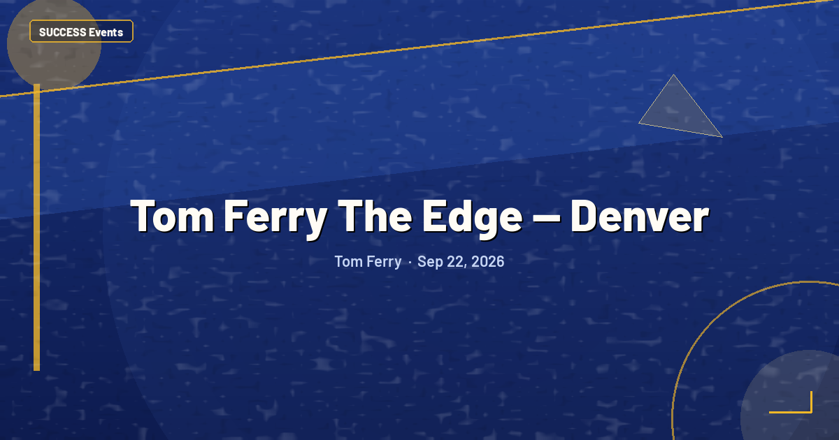 Tom Ferry The Edge — Denver