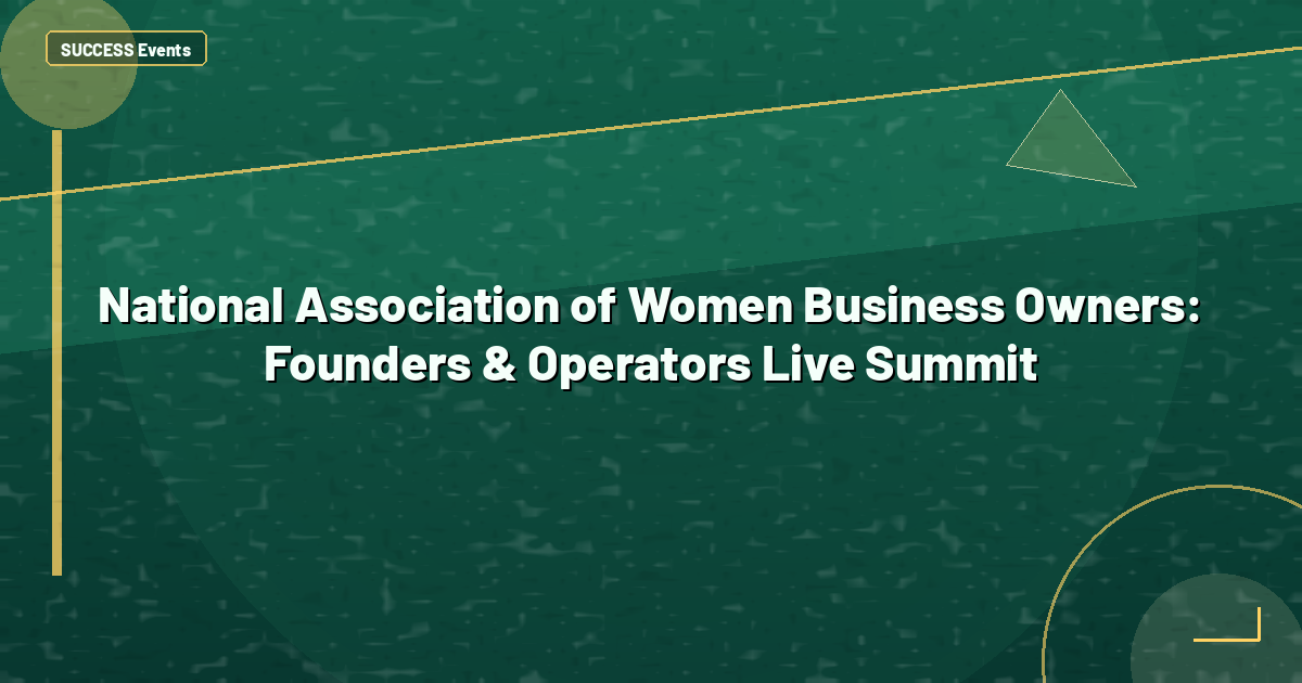 National Association of Women Business Owners: Founders & Operators Live Summit