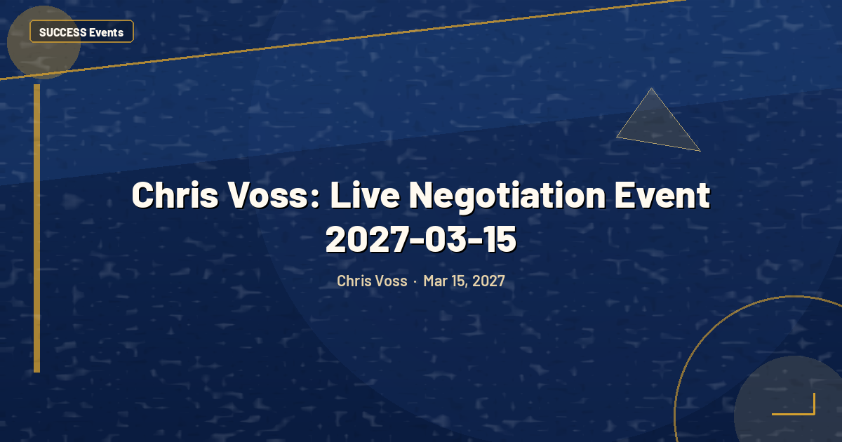 Chris Voss: Live Negotiation Event 2027-03-15