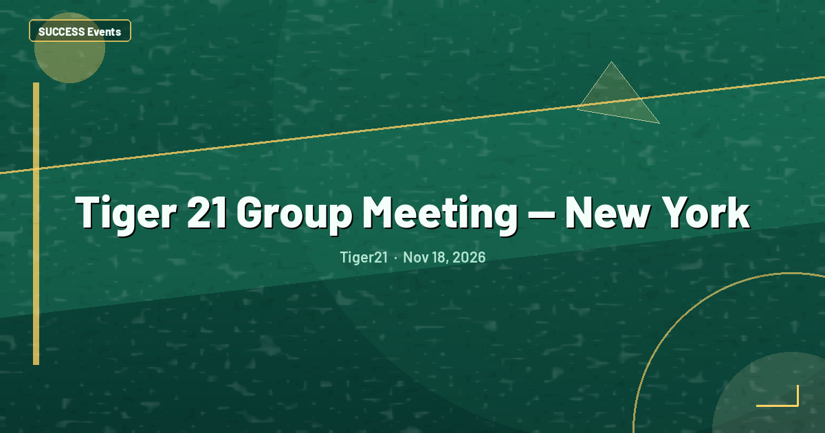 Tiger 21 Group Meeting — New York