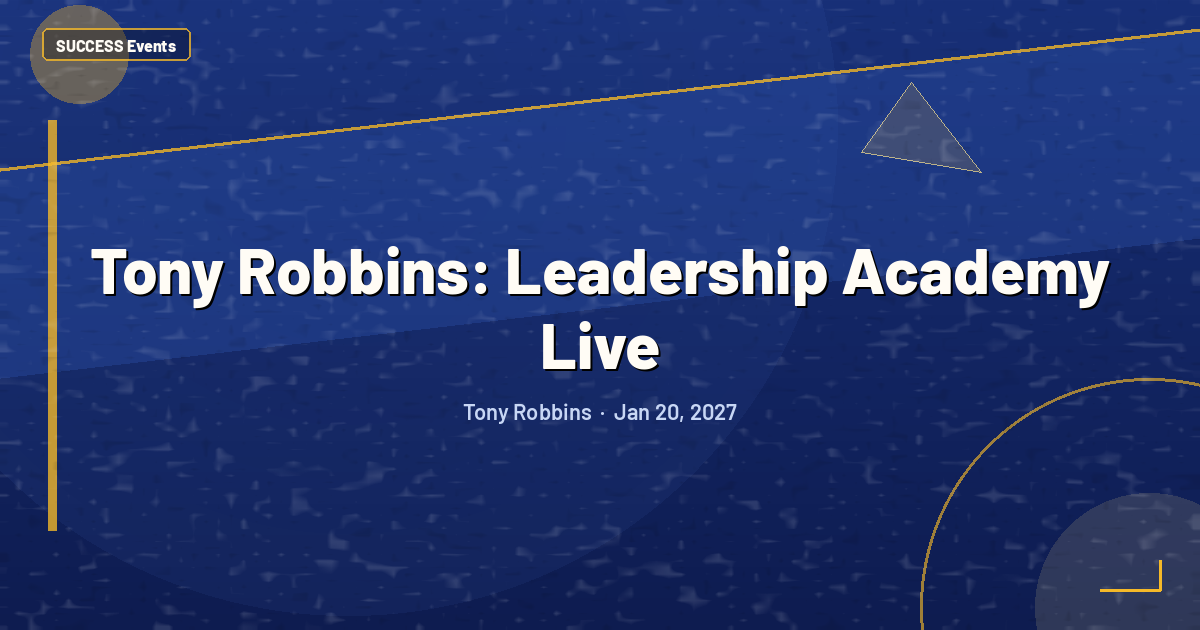Tony Robbins: Leadership Academy Live
