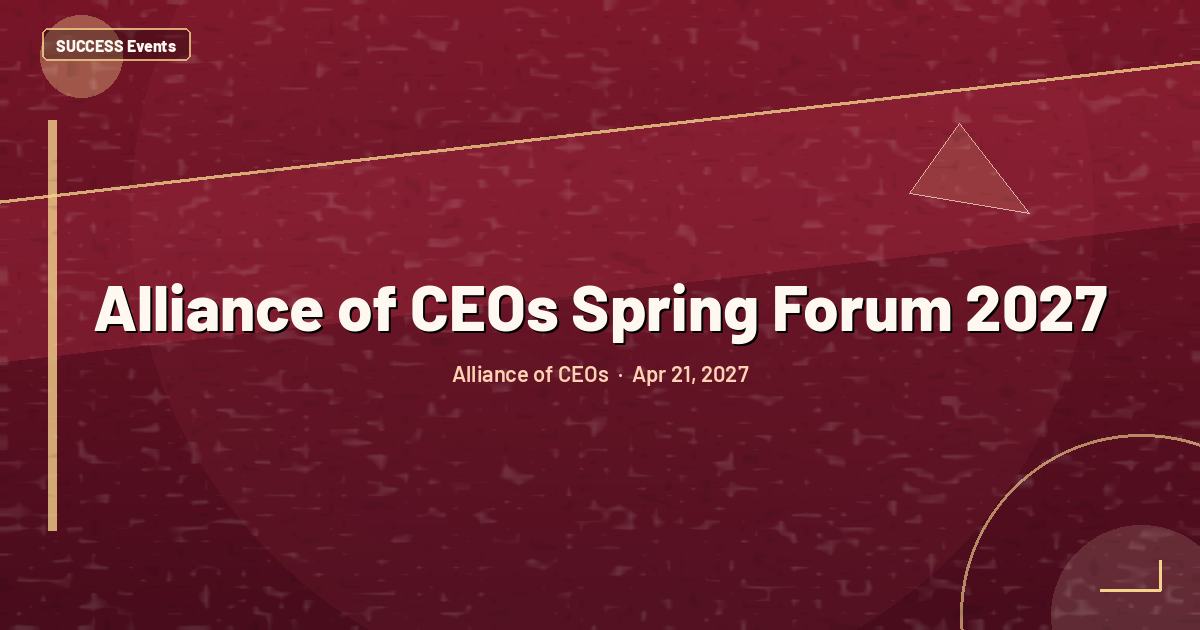 Alliance of CEOs Spring Forum 2027
