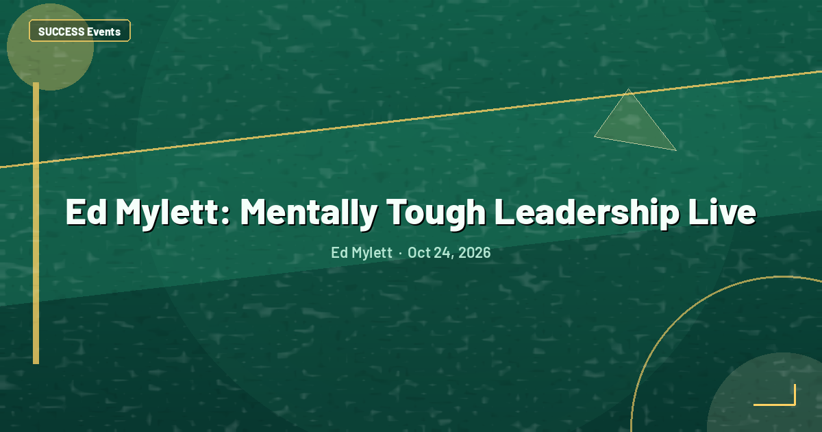 Ed Mylett: Mentally Tough Leadership Live