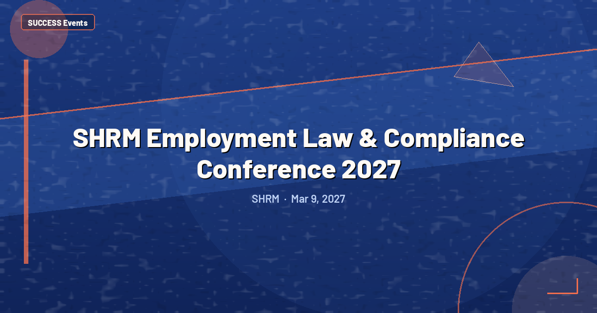 SHRM Employment Law & Compliance Conference 2027