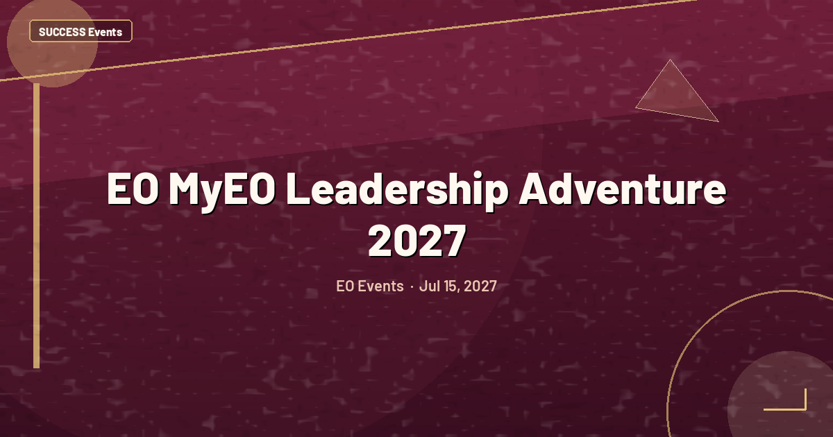 EO MyEO Leadership Adventure 2027