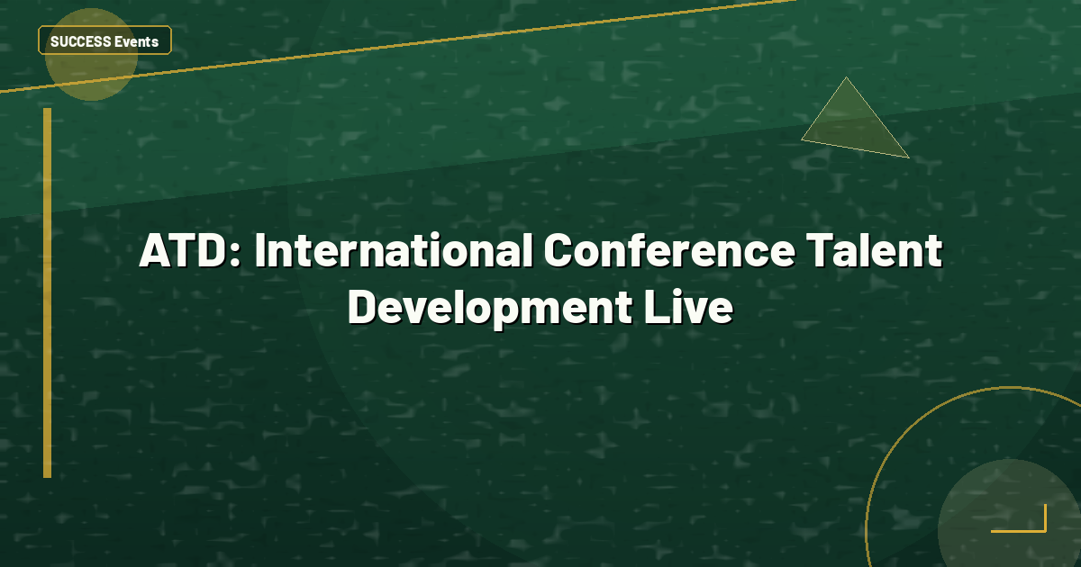ATD: International Conference Talent Development Live