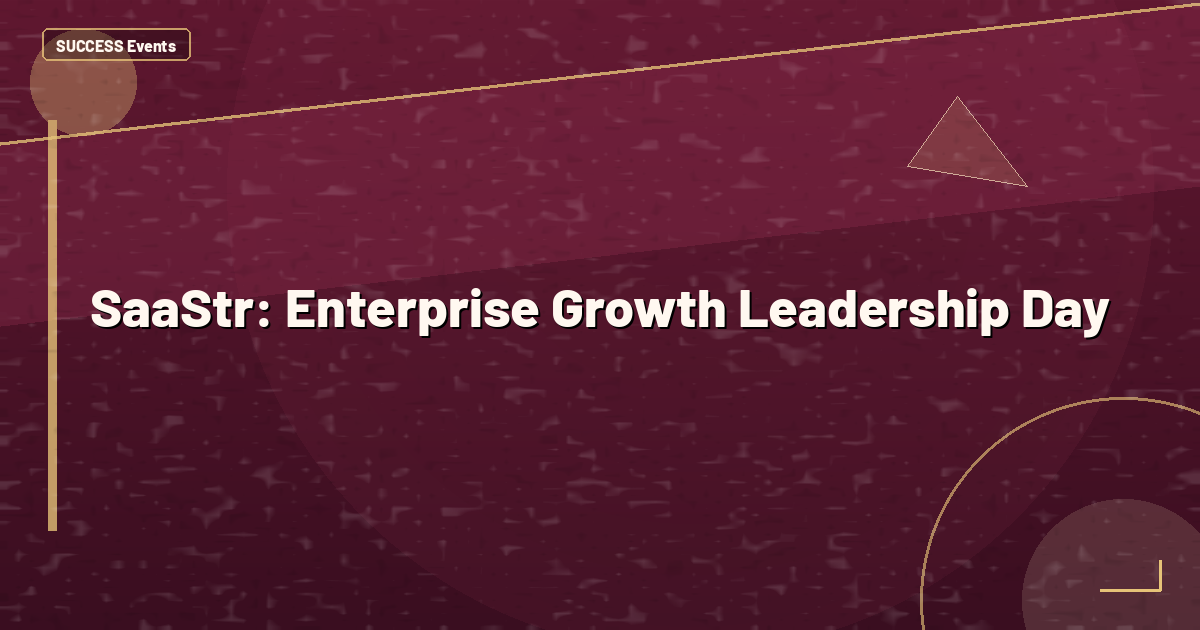SaaStr: Enterprise Growth Leadership Day