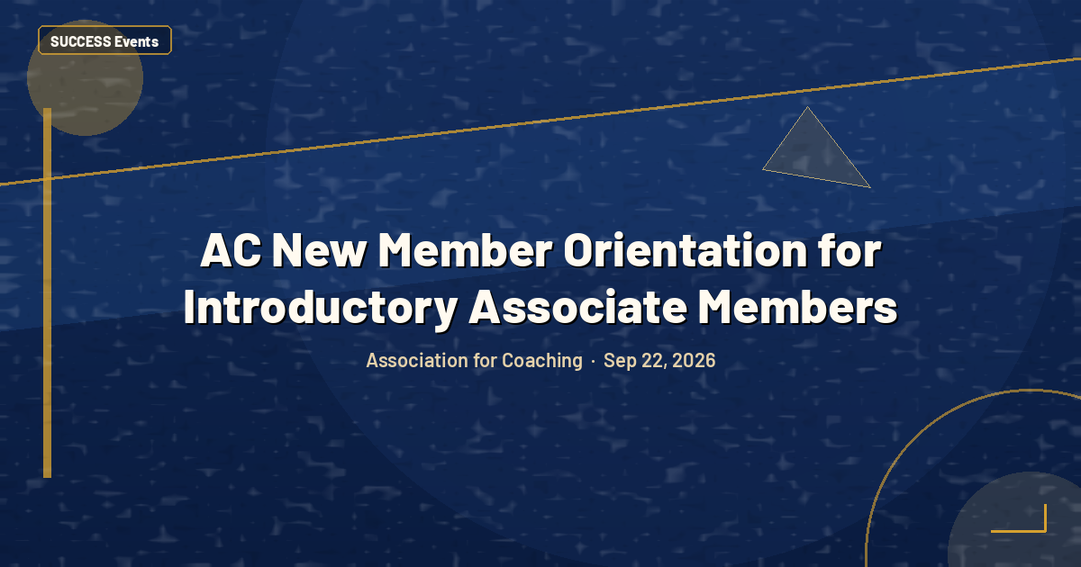 AC New Member Orientation for Introductory Associate Members