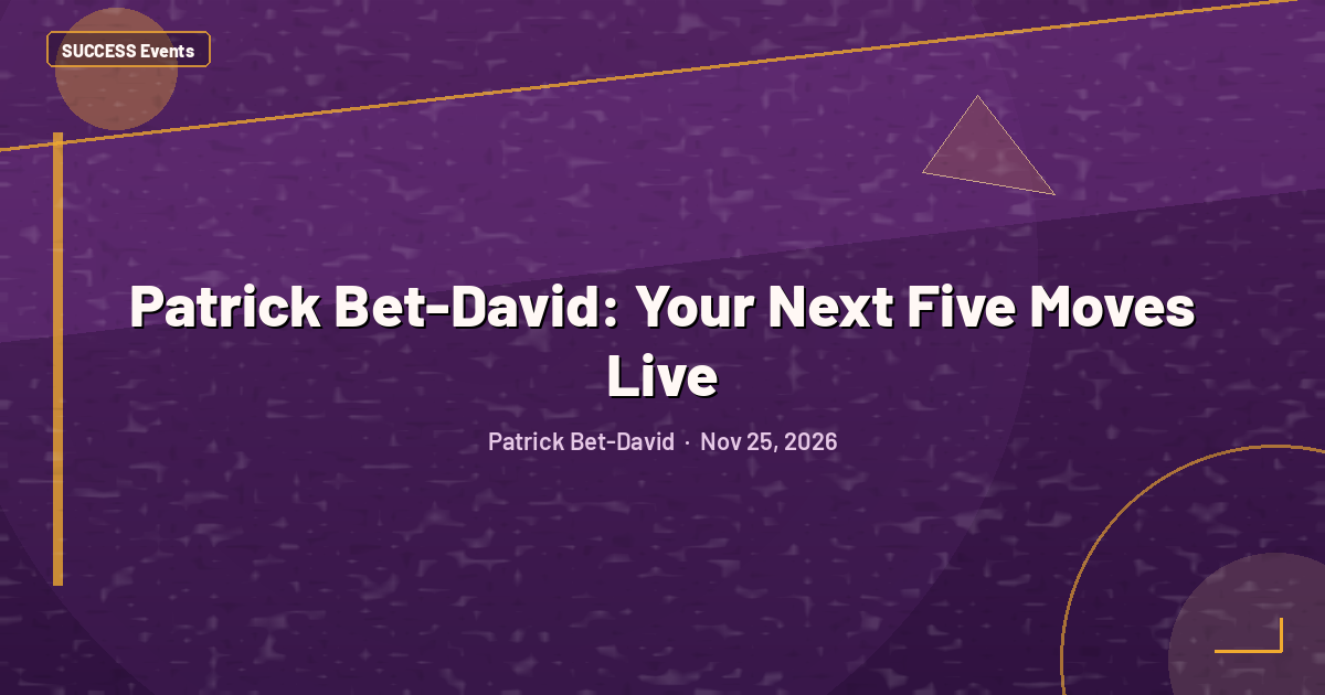 Patrick Bet-David: Your Next Five Moves Live