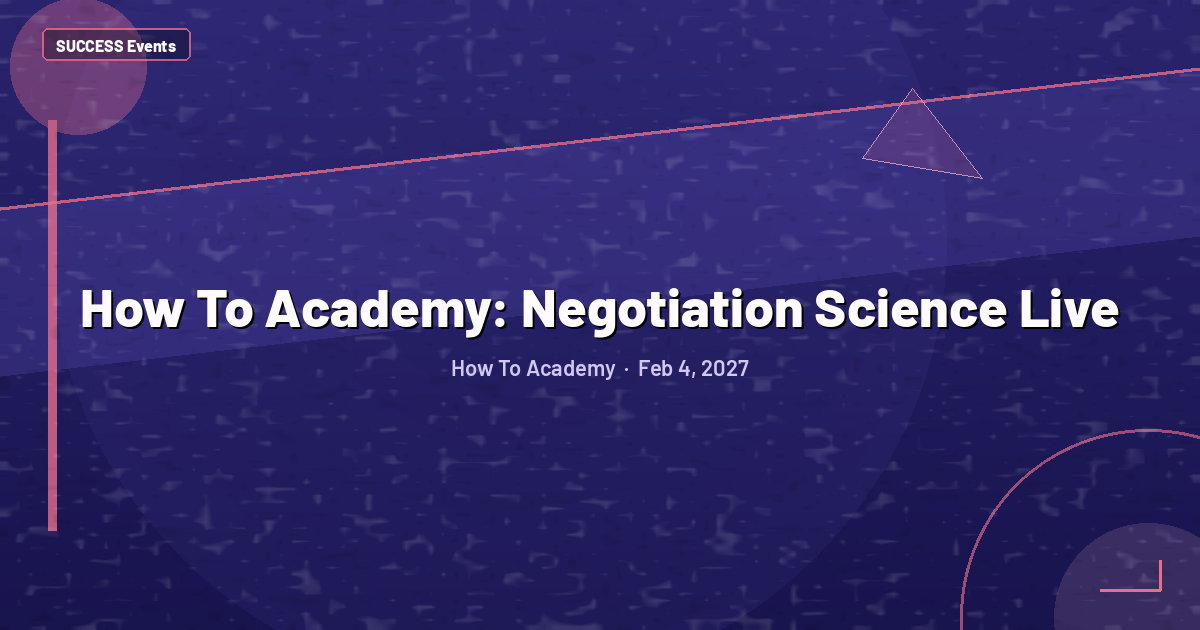 How To Academy: Negotiation Science Live