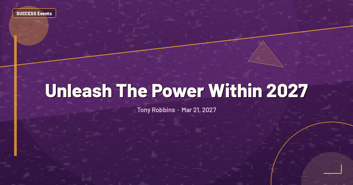 Unleash The Power Within 2027