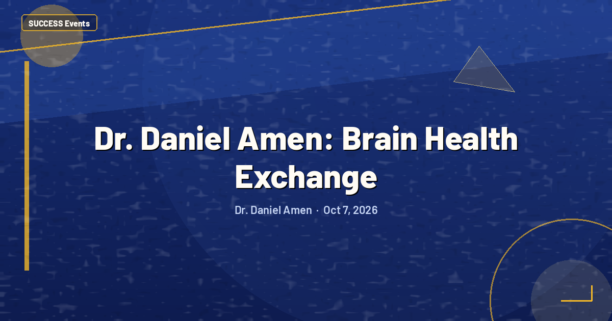 Dr. Daniel Amen: Brain Health Exchange