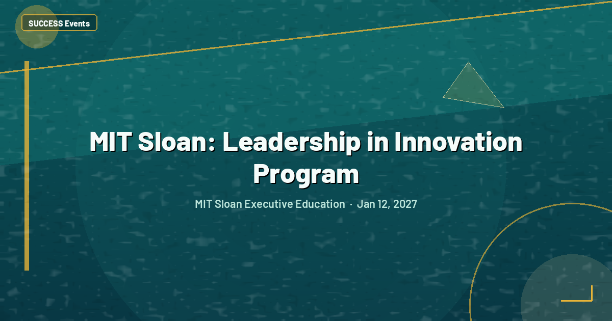 MIT Sloan: Leadership in Innovation Program