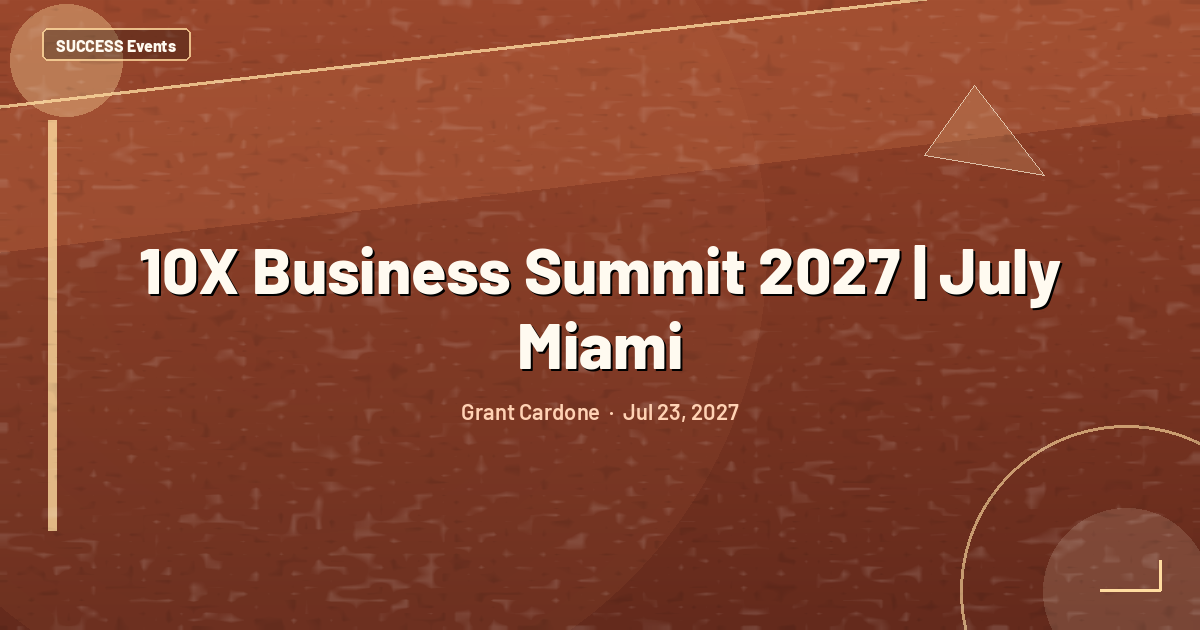 10X Business Summit 2027 | July Miami