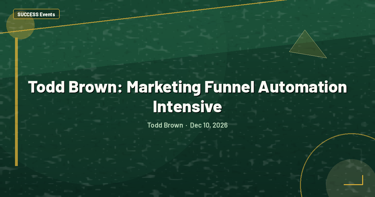 Todd Brown: Marketing Funnel Automation Intensive