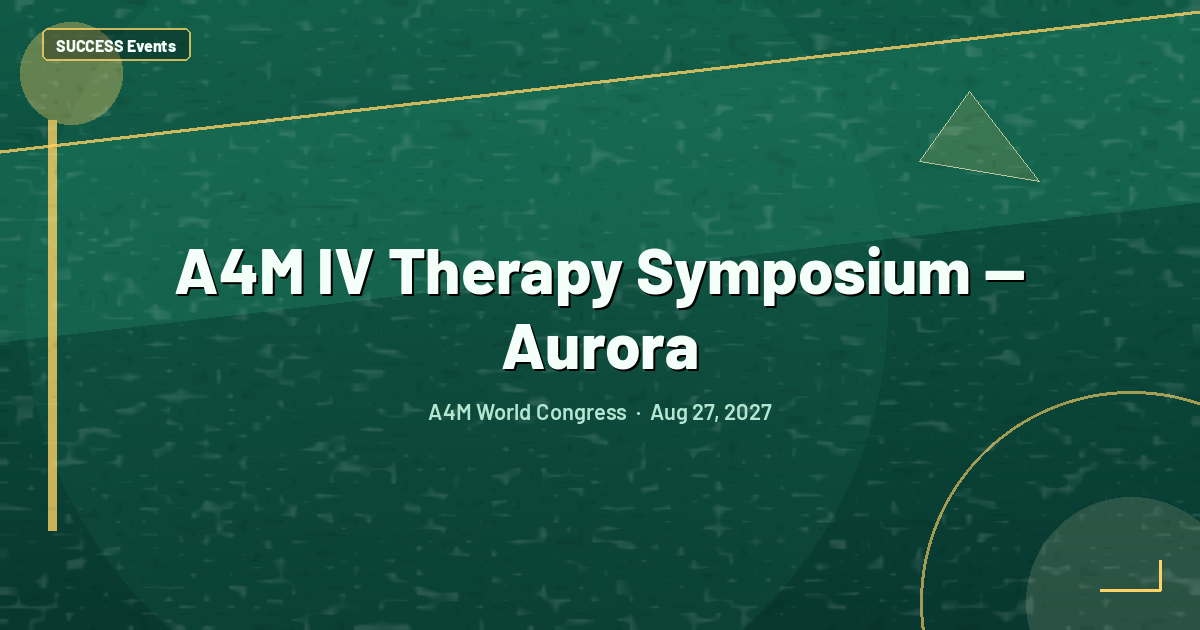 A4M IV Therapy Symposium — Aurora